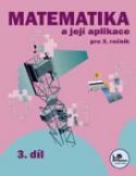 Kniha: Matematika a její aplikace pro 3. ročník 3. díl - 3. ročník - Hana Mikulenková, Josef Molnár