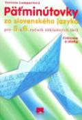 Kniha: Päťminútovky zo slovenského jazyka pre 5. a 6. ročník základných škôl - Cvičenia a úlohy - Terézia Lampartová