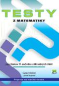 Kniha: Testy z matematiky pre žiakov 9. ročníka základných škôl - Ľudovít Bálint, Jozef Kuzma