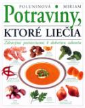 Kniha: Potraviny, ktoré liečia - Zdravými potravinami k dobrému zdraviu - Miriam Poluninová