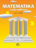 Kniha: Matematika a její aplikace pro 4. ročník 3. díl - 4. ročník - Josef Molnár