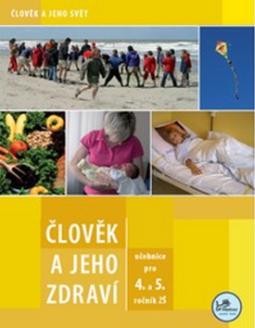 Kniha: Člověk a jeho zdraví pro 4. a 5. ročník ZŠ - 4. ročník - Marta Grigárková