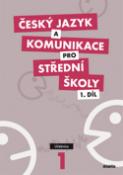 Kniha: Český jazyk a komunikace pro SŠ 1 - Učebnice