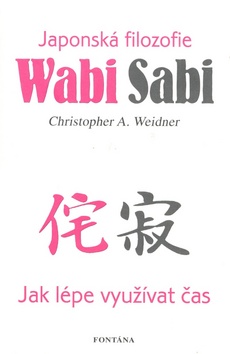Kniha: Wabi Sabi - jak vybrat správný kámen pro svou nemoc - Christopher A. Weidner