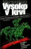 Kniha: Vysoko v krvi - Detektivní příběh z dostihového prostředí - John Francome, James MacGregor