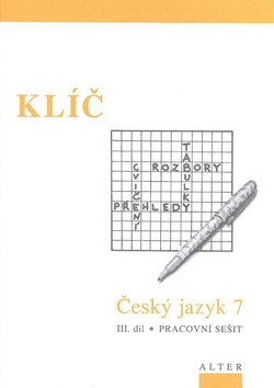 Kniha: Klíč Český jazyk 7 III.díl Pracovní sešit - Pracovní sešit - Hana Staudková, Miroslava Horáčková
