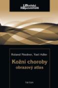 Kniha: Kožní choroby - Obrazový atlas - Roland Niedner, Yael Adler