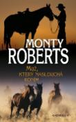 Kniha: Muž, který naslouchá koním - Monty Roberts