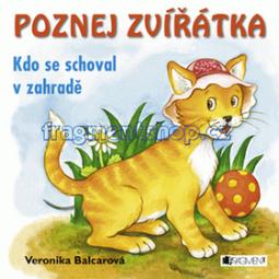 Kniha: Poznej zvířátka - Kdo se schoval v zahradě - Hanka Veselá, Veronika Balcarová
