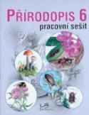 Kniha: Přírodopis 6 Pracovní sešit - Jaroslav Jurčák