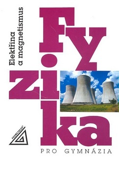 Kniha: Fyzika pro gymnázia - Elektřina a magnetismus - Přemysl Šedivý, Oldřich Lepil