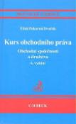 Kniha: Kurs obchodního práva. Obchodní společnosti a družstva, 6. vydání - Právnické učebnice - Karel Eliáš, Tomáš Dvořák, Jarmila Pokorná