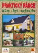Kniha: Praktický rádce dům byt zahrada - více než 2500 návodů, tipů a důvtipných řešení - neuvedené