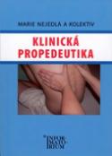 Kniha: Klinická propedeutika - Pro SZŠ - Marie Nejedlá, Marie Nejedlá