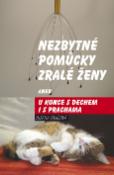 Kniha: Nezbytné pomůcky zralé ženy aneb u konce s dechem i s prachama - aneb u konce s dechem i s prachama - Zuzana Zajícová