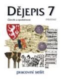 Kniha: Dějepis 7 Pracovní sešit - Člověk a společnost Pracovní sešit - Petr Odehnal, Eva Schulzová