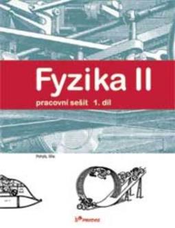 Kniha: Fyzika II 1.díl Pracovní sešit - Pohyb, síla - Renáta Holubová