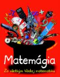 Kniha: Matemágia - Za všetkým hľadaj matematiku - Johnny Ball