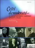 Kniha: Čeští demokraté - 50 nejvýznamnějších osobností veřejného života - Pavel Kosatík