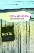 Kniha: Rozhoupaný dech - Herta Müllerová