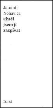 Kniha: Chtěl jsem jí zazpívat - Jaromír Nohavica