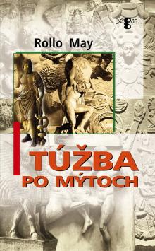 Kniha: Túžba po mýtoch - Rollo May