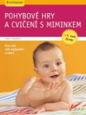 Kniha: Pohybové hry a cvičení s miminkem - v 1. roce života, více než 100 nejlepších cvičení - Anne Pulkkinen