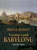 Kniha: Vzostup a pád Babylonu - Brána bohov - Anton Gill