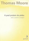 Kniha: A psal prstem do písku - Ježiš a poselství evangelia - Thomas Moore