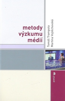 Kniha: Metody výzkumu médií - Tomáš Trampota, Martina Vojtěchovská