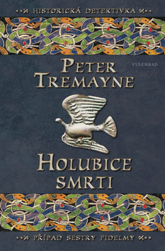 Kniha: Holubice smrti - Vzpomínky Józefa Franka - Peter Tremayne, Jiří Friedl