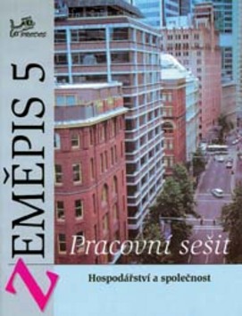 Kniha: Zeměpis 5 Pracovní sešit - Hospodářství a společnost - Vít Voženílek