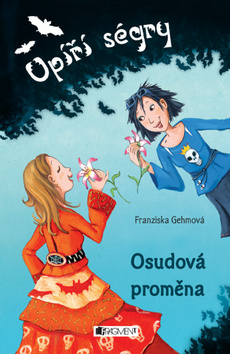 Kniha: Upíří ségry Osudová proměna - Franziska Gehmová