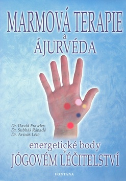 Kniha: Marmová terapie a ájurvéda - jak uchovávat potraviny - David Frawley
