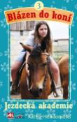 Kniha: Blázen do koní 3 - Jezdecká akademie - Kathy Helidoniotis