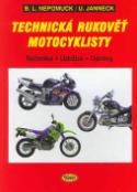 Kniha: Technická rukověť motocyklisty - Technika, údržba, opravy - Bernd L. Nepomuck, Udo Janneck