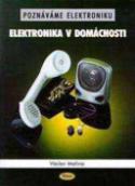 Kniha: Elektronika v domácnosti - Poznáváme elektroniku - Václav Malina