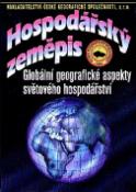 Kniha: Hospodářský zeměpis - Globální geografické aspekty světového hospodářství - Ivan Bičík