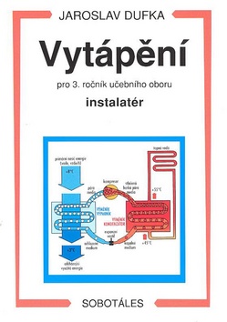 Kniha: Vytápění pro 3. ročník učebního oboru instalatér - Jaroslav Dufka