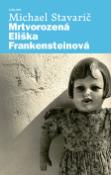 Kniha: Mrtvorozená Eliška Frankensteinová - Michael Stavarič
