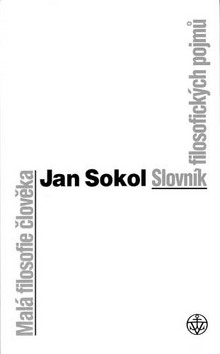 Kniha: Malá filosofie člověka - Slovník filosofických pojmů - Jan Sokol