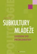 Kniha: Subkultury mládeže - Josef Smolík