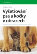 Kniha: Vyšetřování psa a kočky v obrazech - Christian F. Schrey