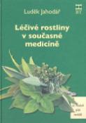 Kniha: Léčivé rostliny v současné medicíně - aneb Co Mathioli ještě nevěděl - Luděk Jahodář