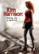 Kniha: Hodný, zlý a nemrtvý - Kim Harrison