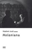 Kniha: Holaniana - Vladimír Justl