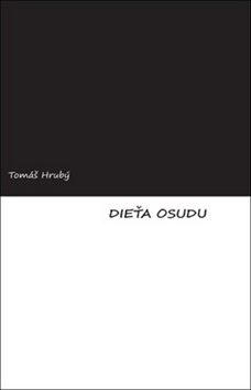 Kniha: Dieťa osudu - Tomáš Hrubý