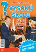 Kniha: Pred štartom na vysokú školu 2011/2012 - Kam? Kedy? Ako? - Emília Kollárová