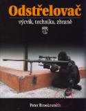 Kniha: Odstřelovač - výcvik, technika, zbraně - 2. vydání - Peter Brookesmith