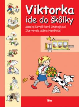 Kniha: Viktorka ide do škôlky - Monika Kovalčíková Ondrejková, Mária Nováková